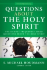 Image for Questions About the Holy Spirit: The 60 Most Frequently Asked Questions About the Holy Spirit