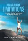 Image for Rising Above Limitations : Overcome Low Self-Esteem and Be the Best You Can Be
