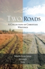 Image for Two Roads: A Collection of Christian Writings.