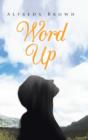 Image for Word Up : Inspirations, Meditations, and Prayers to Help You Face Challenges in Life