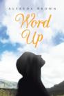 Image for Word Up : Inspirations, Meditations, and Prayers to Help You Face Challenges in Life