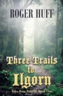 Image for Three Trails to Ilgorn: Tales from Ryecliff, Book One
