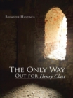 Image for Only Way out for Henry Clatt