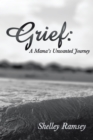 Image for Grief: a Mama&#39;S Unwanted Journey