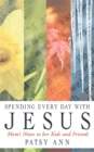 Image for Spending Every Day with Jesus: Mom&#39;S Notes to Her Kids and Friends