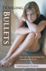 Image for Dodging Bullets: How to Be a Strong Christian Teen in the World We Live In