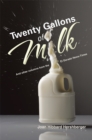 Image for Twenty Gallons of Milk: And Other Columns from the El Dorado News Times