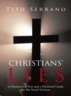 Image for Christians&#39; Lies: A Humanities Text and a Doctrinal Guide for the Social Sciences