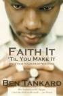 Image for Faith It &#39;Til You Make It: Make Your Future Hear Your Voice