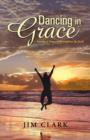 Image for Dancing in Grace : Stories of Hope to Strengthen the Soul