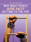 Image for Why Most People Are Not Getting to the Top