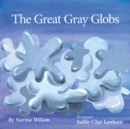 Image for Great Gray Globs