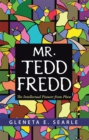 Image for Mr. Tedd Fredd: The Intellectual Pioneer from Phew