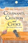 Image for Covenants, Creation and Choice, Second Edition: Where Theology and Science Overlap