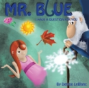 Image for Mr. Blue, I Have a Question for You.