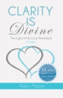 Image for Clarity Is Divine: The Light of His Love Revealed