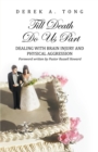 Image for Till Death Do Us Part: Dealing with Brain Injury and Physical Aggression