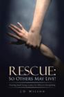 Image for Rescue : So Others May Live!: Training Small Group Leaders for Effective Discipleship