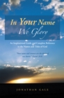 Image for In Your Name We Glory: An Inspirational Guide and Complete Reference to the Names and Titles of God