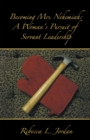Image for Becoming Mrs. Nehemiah: a Woman&#39;s Pursuit of Servant Leadership