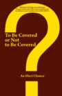 Image for To Be Covered or Not to Be Covered: Should the World See Your Glory or God&#39;S Glory?