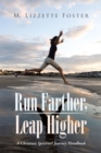 Image for Run Farther, Leap Higher: A Christian Spiritual Journey Handbook