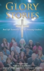 Image for Glory Stories: Real Life Testimonies of God&#39;S Amazing Goodness