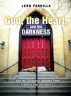 Image for God, the Heart, and the Darkness: And the Correlation Between Them