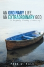 Image for Ordinary Life, an Extraordinary God: Is Anybody Really Listening?
