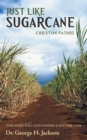 Image for Just Like Sugarcane: Christian Pathos