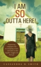 Image for I Am so Outta Here!