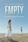 Image for Empty: A Couple&#39;S Study of Marriage.