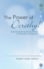 Image for Power of Dorothy!: Spiritually Speaking: Words of Power and Inspiration for Everyone!