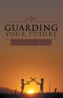 Image for Guarding Your Future