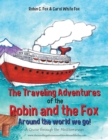 Image for Traveling Adventures of the Robin and the Fox   Around the World We Go!: A Cruise Through the Mediterranean