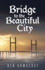 Image for Bridge to the Beautiful City