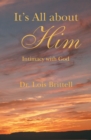 Image for It&#39;S All About Him: Intimacy with God