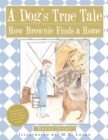 Image for Dog&#39;s True Tale: How Brownie Finds a Home.