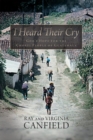 Image for I Heard Their Cry: God&#39;S Hope for the Chorti People of Guatemala