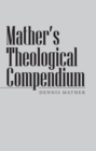 Image for Mather&#39;S Theological Compendium