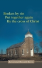 Image for Broken by Sin: Put Together Again by the Cross of Christ
