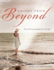 Image for Voices from Beyond: The Gift That Brought Me Through!