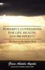 Image for Powerful Confessions for Life, Health, and Prosperity: The Power in the Spoken Word