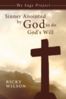 Image for Sinner Anointed by God to Do God&#39;s Will: The Sage Project