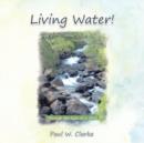 Image for Living Water! : Through the Eyes of a Child