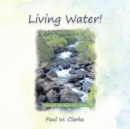 Image for Living Water!: Through the Eyes of a Child