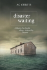 Image for Disaster Waiting: A Modern Day Parable About a Modern Day Dilemma