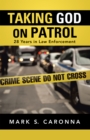 Image for Taking God on Patrol: 28 Years in Law Enforcement