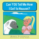Image for Can You Tell Me How I Get to Heaven?