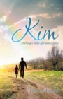 Image for Kim: A Dying Child&#39;S Spiritual Legacy